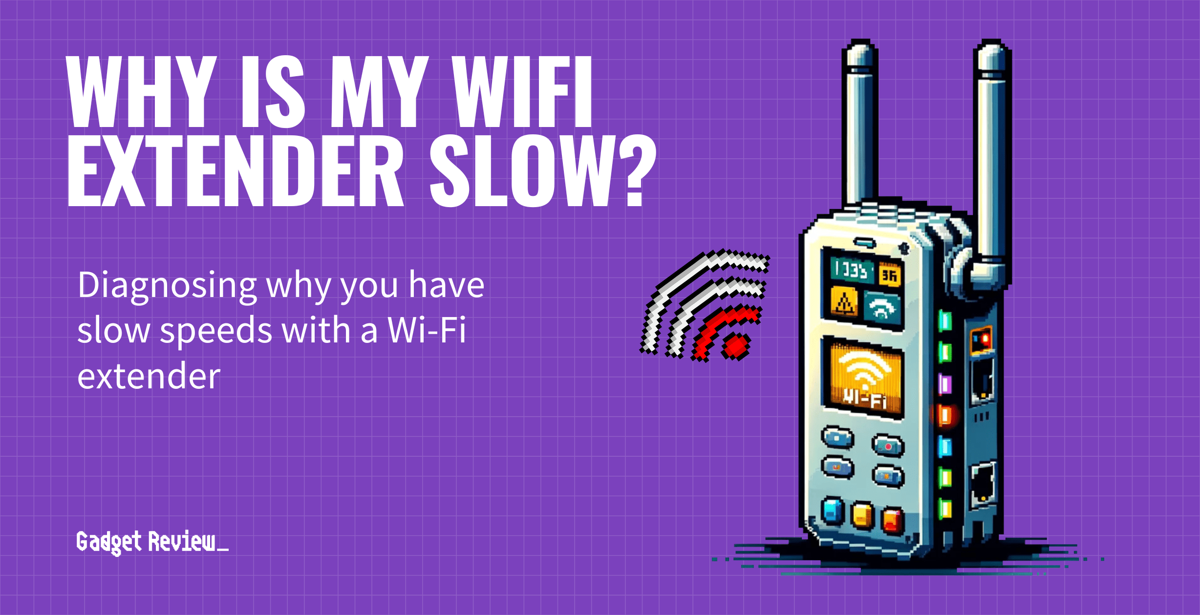 why is my wifi extender slow guide